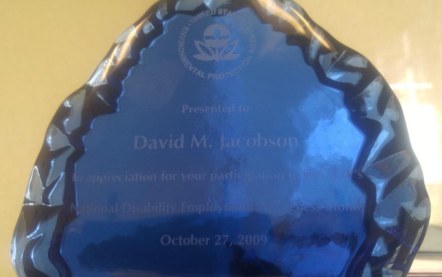 Environmental Protection Agency’s Crystal Award for David’s presentation during the EPA’s National Disability Awareness Month